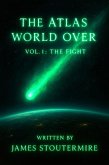 The Atlas World Over Vol. 1 The Fight (eBook, ePUB) The Atlas World Over Vol. 1 The Fight (eBook, ePUB)