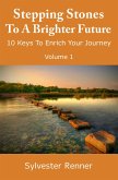 Stepping Stones to a Brighter Future: 10 Keys to Empower Your Journey (eBook, ePUB)