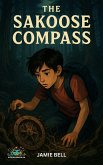 The Sakoose Compass (Borups Corners Adventures, #1) (eBook, ePUB) The Sakoose Compass (Borups Corners Adventures, #1) (eBook, ePUB)