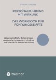 Personalführung mit Wirkung - Das Workbook für Führungskräfte (eBook, ePUB) Personalführung mit Wirkung - Das Workbook für Führungskräfte (eBook, ePUB)
