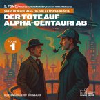 Der Tote auf Alpha-Centauri Ab (Sherlock Holmes - Die galaktischen Fälle, Folge 1) (MP3-Download)