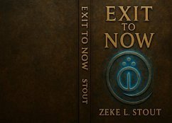 Exit to Now (eBook, ePUB) - Stout, Zeke