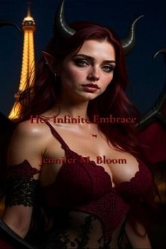 Her Infinite Embrace (eBook, ePUB) - Bloom, Jennifer M. Her Infinite Embrace (eBook, ePUB) - Bloom, Jennifer M.