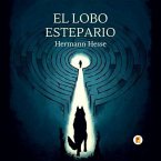 El Lobo Estepario (Spanish Edition) (eBook, ePUB)