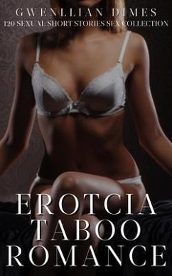Erotcia Taboo Romance - 120 Sexual Short Stories Sex Collection (eBook, ePUB) Cover Erotcia Taboo Romance - 120 Sexual Short Stories Sex Collection (eBook, ePUB)