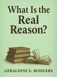 What Is the Real Reason? (eBook, ePUB)