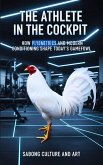 The Athlete in the Cockpit: How Plyometrics and Modern Conditioning Shape Today's Gamefowl (eBook, ePUB) The Athlete in the Cockpit: How Plyometrics and Modern Conditioning Shape Today's Gamefowl (eBook, ePUB)