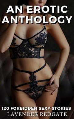 Cover An Erotic Anthology - 120 Forbidden Sexy Stories (eBook, ePUB)