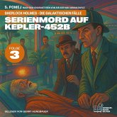 Serienmord auf Kepler-452b (Sherlock Holmes - Die galaktischen Fälle, Folge 3) (MP3-Download) Serienmord auf Kepler-452b (Sherlock Holmes - Die galaktischen Fälle, Folge 3) (MP3-Download)