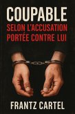 Coupable selon l'accusation portée contre lui (eBook, ePUB)