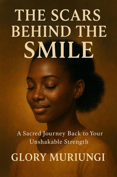 The Scars behind the smile (Digital soulcare) (eBook, ePUB) The Scars behind the smile (Digital soulcare) (eBook, ePUB)