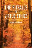 The Pitfalls of Virtue Ethics (eBook, PDF) The Pitfalls of Virtue Ethics (eBook, PDF)