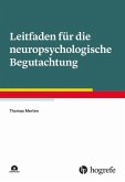 Leitfaden für die neuropsychologische Begutachtung (eBook, ePUB) Leitfaden für die neuropsychologische Begutachtung (eBook, ePUB)