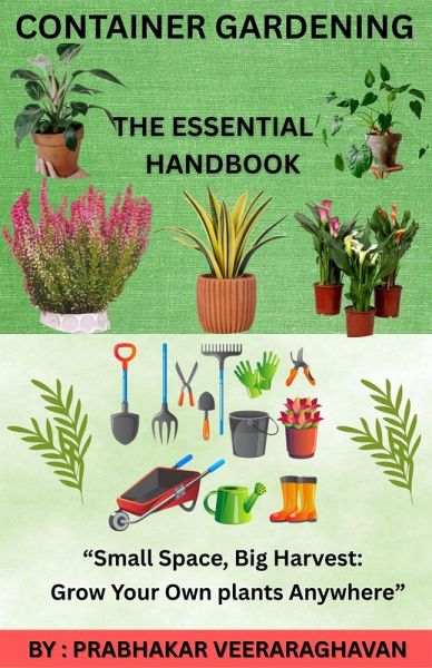 Container Gardening - The Essential Handbook (eBook, ePUB) Container Gardening - The Essential Handbook (eBook, ePUB)