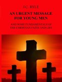 AN URGENT MESSAGE FOR YOUNG MEN (eBook, ePUB) AN URGENT MESSAGE FOR YOUNG MEN (eBook, ePUB)