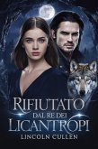 Rifiutato dal Re dei Licantropi ({ITALIAN VERSION }ALPHA REJECTED MATES TRILOGY SERIES, #4) (eBook, ePUB) Rifiutato dal Re dei Licantropi ({ITALIAN VERSION }ALPHA REJECTED MATES TRILOGY SERIES, #4) (eBook, ePUB)