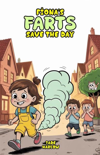 Fiona's Farts Save the Day (eBook, ePUB) Fiona's Farts Save the Day (eBook, ePUB)