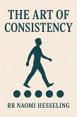 The Art of Consistency (eBook, ePUB) The Art of Consistency (eBook, ePUB)