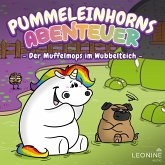 Pummeleinhorns Abenteuer - Der Muffelmops im Wubbelteich (MP3-Download) Pummeleinhorns Abenteuer - Der Muffelmops im Wubbelteich (MP3-Download)