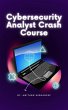 Cybersecurity Analyst Crash Course... - Bild 1