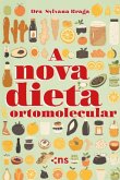 A Nova Dieta Ortomolecular (eBook, ePUB) A Nova Dieta Ortomolecular (eBook, ePUB)