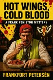 Hot Wings, Cold Blood: A Frank Peniston Mystery (Frank Peniston Mysteries, #22) (eBook, ePUB) Hot Wings, Cold Blood: A Frank Peniston Mystery (Frank Peniston Mysteries, #22) (eBook, ePUB)