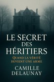Le Secret des Héritiers : Quand la vérité devient une arme (eBook, ePUB)