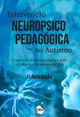 Intervenção neuropsicopedagógica no autismo (eBook, ePUB) Intervenção neuropsicopedagógica no autismo (eBook, ePUB)