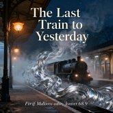 The Last Train to Yesterday (eBook, ePUB) The Last Train to Yesterday (eBook, ePUB)