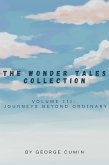 Journeys Beyond Ordinary (The Wonder Tales Collection, #3) (eBook, ePUB) Journeys Beyond Ordinary (The Wonder Tales Collection, #3) (eBook, ePUB)