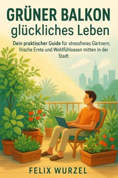 Cover Grüner Balkon, glückliches Leben (eBook, ePUB)