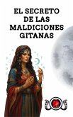 El Secreto de las Maldiciones Gitanas (eBook, ePUB)