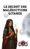 Le Secret des Malédictions Gitanes (eBook, ePUB)