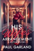 His Wife's Arrangement (eBook, ePUB) His Wife's Arrangement (eBook, ePUB)