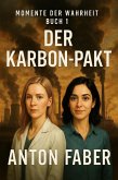 Der Karbon Pakt (MOMENTE DER WAHRHEIT, #1) (eBook, ePUB) Der Karbon Pakt (MOMENTE DER WAHRHEIT, #1) (eBook, ePUB)