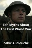 Ten Myths About The First World War (Myths of History, #1) (eBook, ePUB)