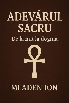 Adevarul sacru de la mit la dogma (eBook, ePUB) - Mladen