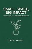Small Space, Big Impact: Your Guide to a Greener Apartment (eBook, ePUB) Small Space, Big Impact: Your Guide to a Greener Apartment (eBook, ePUB)