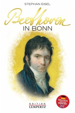 Beethoven in Bonn   (Mängelexemplar) - Eisel, Stephan Beethoven in Bonn   (Mängelexemplar) - Eisel, Stephan