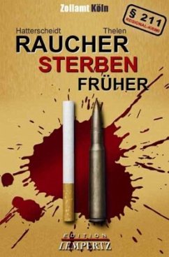 Brennpunkt Rheinland - Raucher sterben früher   (Restauflage) - Hatterscheidt, Bernhard;Thelen, Gereon A.