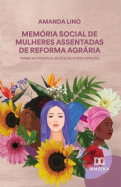 Memória Social de Mulheres Assentadas de Reforma Agrária (eBook, ePUB) Cover Memória Social de Mulheres Assentadas de Reforma Agrária (eBook, ePUB)
