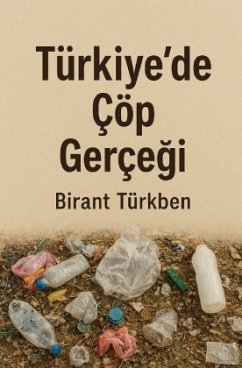 Türkiye'de Çöp Gerçegi Türkiye'de Çöp Gerçegi