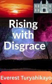 Rising with Disgrace (eBook, ePUB) Rising with Disgrace (eBook, ePUB)