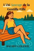 L'été Sauvage de la Gentille Fille (eBook, ePUB) L'été Sauvage de la Gentille Fille (eBook, ePUB)