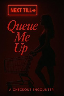 Cover Queue Me Up - A Strangers-to-Lovers Erotic Encounter (eBook, ePUB)
