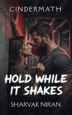 Hold While It Shakes (Cindermath, #7) (eBook, ePUB)