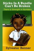 Sticks In A Bundle Can't Be Broken: There is Strength in Numbers (eBook, ePUB)