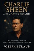 Charlie Sheen-A Complete Biography (eBook, ePUB)