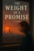 The Weight of a Promise (eBook, ePUB) The Weight of a Promise (eBook, ePUB)