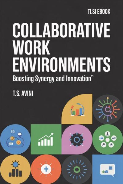 Collaborative Work Environments (eBook, ePUB) Collaborative Work Environments (eBook, ePUB)